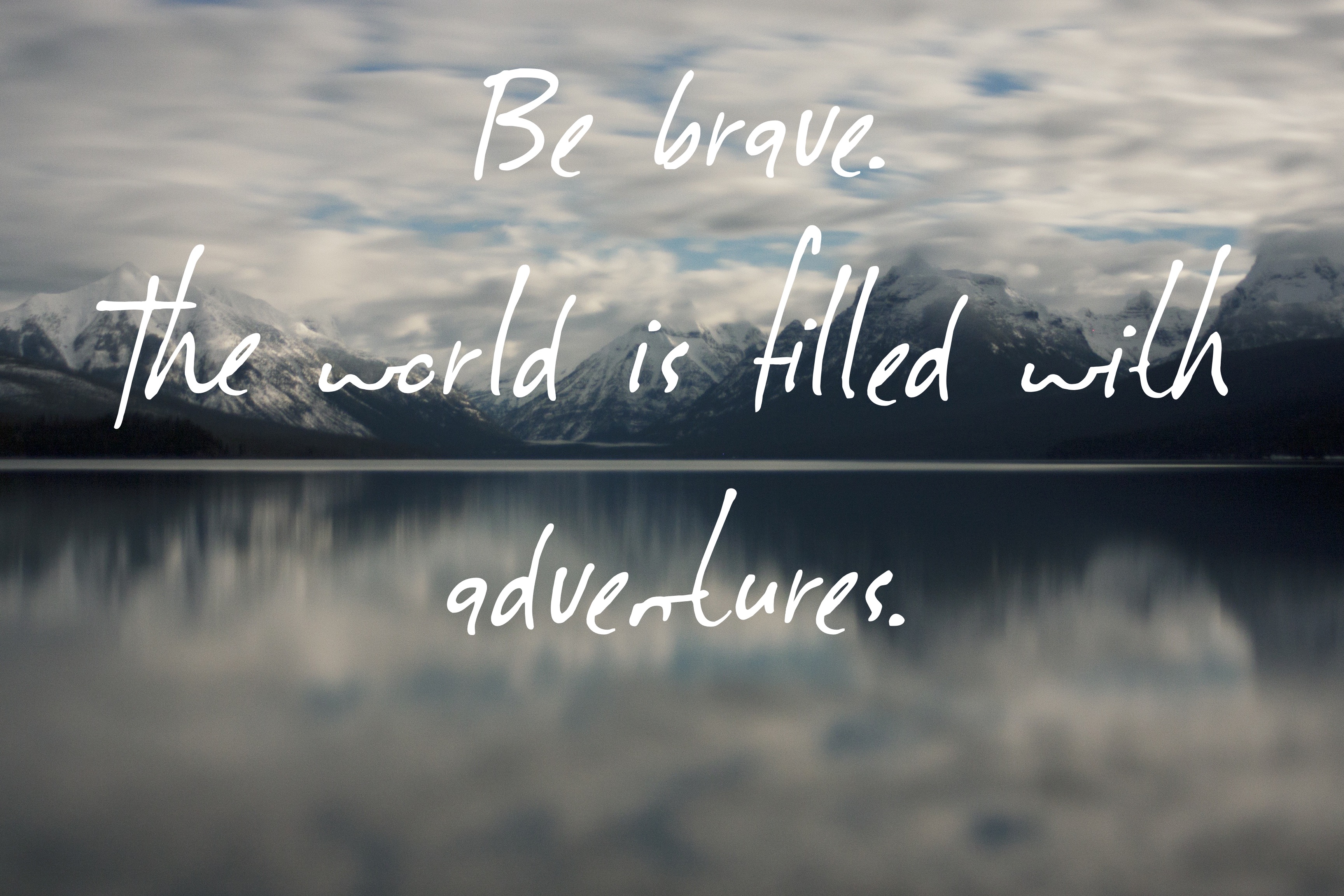 The world is filled with adventure.